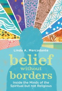 Belief without Borders - Inside the Minds of the Spiritual but not Religious by Linda A. Mercadante